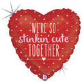 We re so stinkin cute together Herz Folienballon 46cm 18 Inch